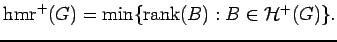 $ {\rm hmr}^+(G)=\min\{ {\rm rank}(B): B \in {\mathcal H}^+(G) \}.$