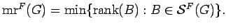 $ {\rm mr}^F(G)=\min\{ {\rm rank}(B) : B \in {\mathcal S}^F(G) \}.$