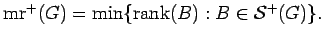$ {\rm mr}^+(G)=\min\{ {\rm rank}(B): B \in {\mathcal S}^+(G) \}.$