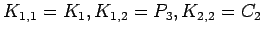 $ K_{1,1}=K_1, K_{1,2}=P_3, K_{2,2}=C_2$
