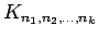 $ K_{n_1, n_2, \ldots, n_k}$