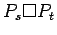 $ P_s\Box P_t$