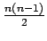 $ \frac {n(n-1)} 2$