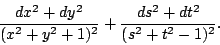 \begin{displaymath}\frac{dx^2+dy^2}{(x^2+y^2+1)^2}+\frac{ds^2+dt^2}{(s^2+t^2-1)^2}.\end{displaymath}