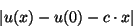\begin{displaymath}
\vert u(x)-u(0)-c\cdot x\vert
\end{displaymath}