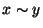 $x\sim y$