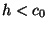 $h<c_0$