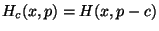 $H_c(x,p)=H(x,p-c)$