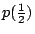 $p(\frac12)$