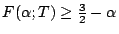 $F(\alpha;T) \ge \frac32 - \alpha$