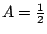 $A=\frac12$