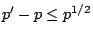 $p'-p\le p^{1/2}$