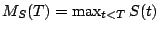 $M_S(T) =\max_{t<T}S(t)$
