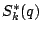 $S_k^*(q)$