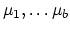 $ \mu_{1},\dots \mu_{b}$