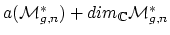 $ a(\mathcal{M}_{g,n}^*) + dim_\mathbb{C} \mathcal{M}_{g,n}^*$