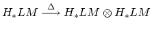 $\displaystyle H_*LM \stackrel{\Delta}{\longrightarrow} H_*LM \otimes H_*LM
$