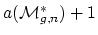 $ a(\mathcal{M}_{g,n}^*)+1$