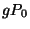$ gP_0$
