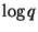 $ \log q$