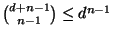 $ \binom{d+n-1}{n-1} \leq d^{n-1}$
