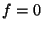 $ f=0$