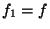$ f_1=f$