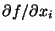 $ \partial f/\partial x_i$