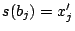 $ s(b_j)=x_j'$