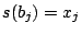 $ s(b_j)=x_j$