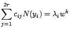 $\displaystyle \sum_{j=1}^{2r}c_{ij}N(y_i)=\lambda_i w^k $