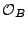 $ \mathcal{O}_B$