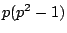 $ p(p^2-1)$