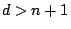 $ d > n+1$