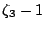 $ \zeta_3-1$