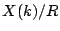 $ X(k)/R$