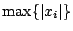 $ \max\{\vert x_i\vert\}$