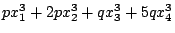 $ px_1^3 + 2px_2^3 + q
x_3^3 + 5q x_4^3$