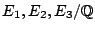 $ E_1,E_2,E_3/\mathbb{Q}$