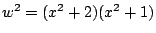 $ w^2=(x^2+2)(x^2+1)$