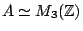$ A \simeq M_3(\mathbb{Z})$