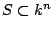 $ S \subset k^n$