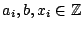 $ a_i,b,x_i \in \mathbb{Z}$