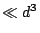 $ \ll d^3$