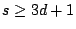 $ s \geq 3d+1$