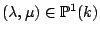 $ (\lambda,\mu) \in \mathbb{P}^1(k)$