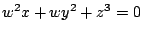 $ w^2 x + w y^2 + z^3 = 0$