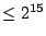 $ \leq 2^{15}$