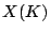 $ X(K)$