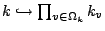 $ k \hookrightarrow \prod_{v \in \Omega_k}
k_v$